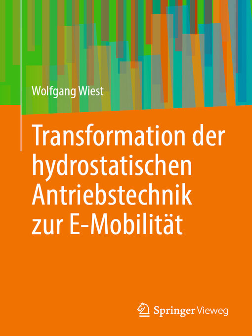 Title details for Transformation der hydrostatischen Antriebstechnik zur E-Mobilität by Wolfgang Wiest - Available